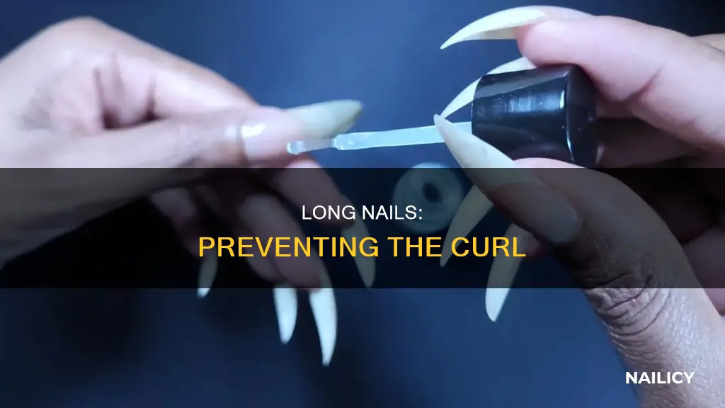 how to prevent long nails from curling