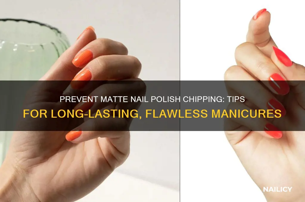 how to prevent matte nail polish from chipping