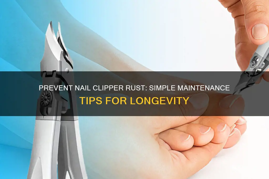 how to prevent nail clippers from rusting