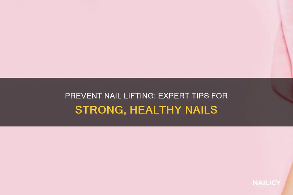 how to prevent nail from lifting up