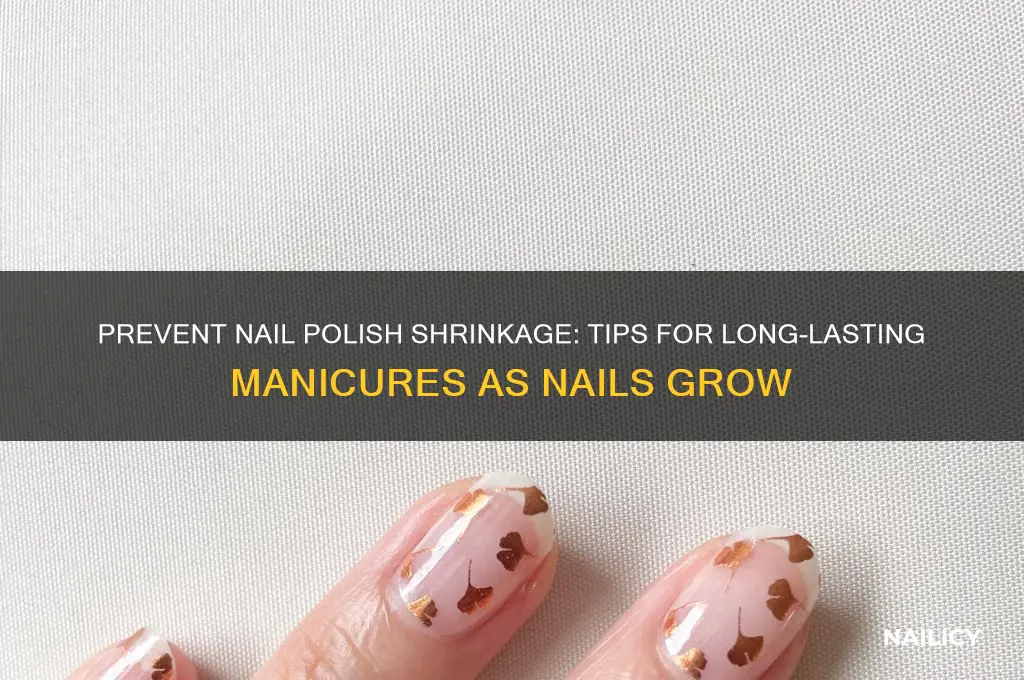 how to prevent nail polish from shrinking as nail grows
