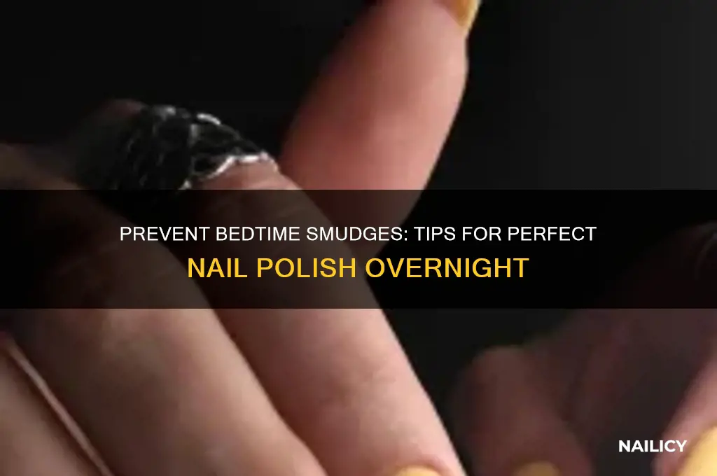 how to prevent nail polish from smudging in bed