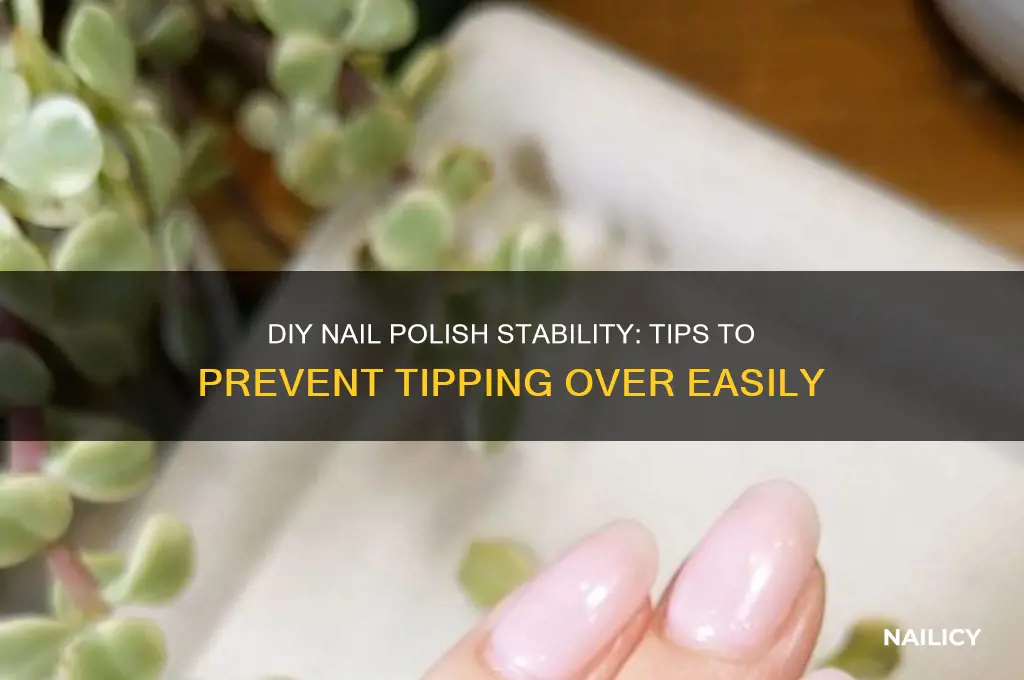 how to prevent nail polish from tipping over diy