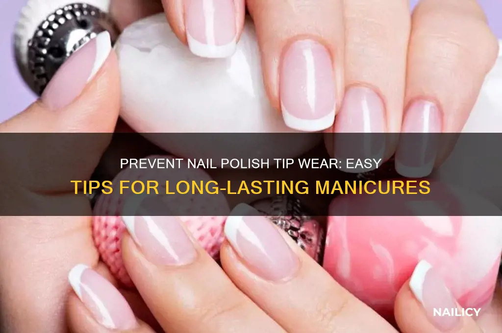 how to prevent nail polish tip wear
