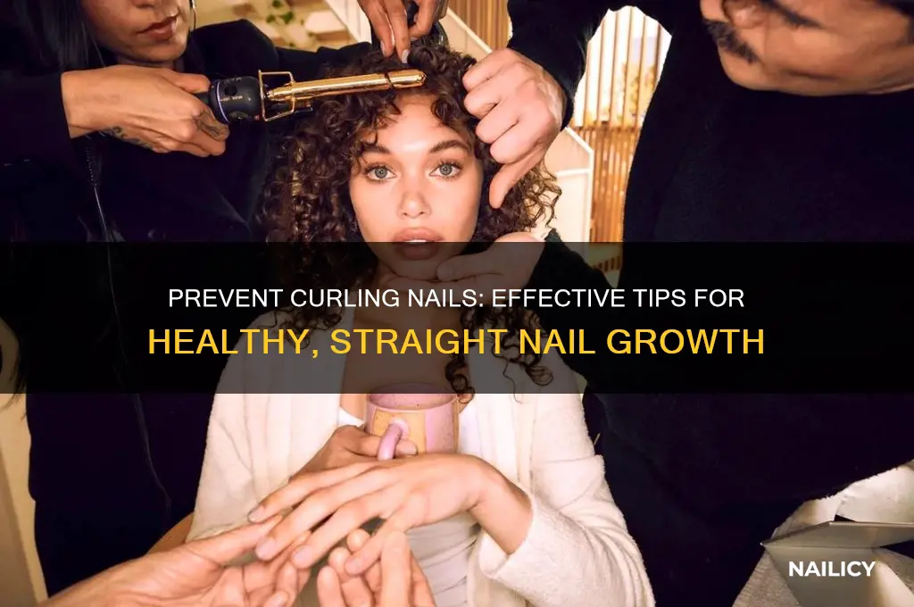 how to prevent nails from curling down