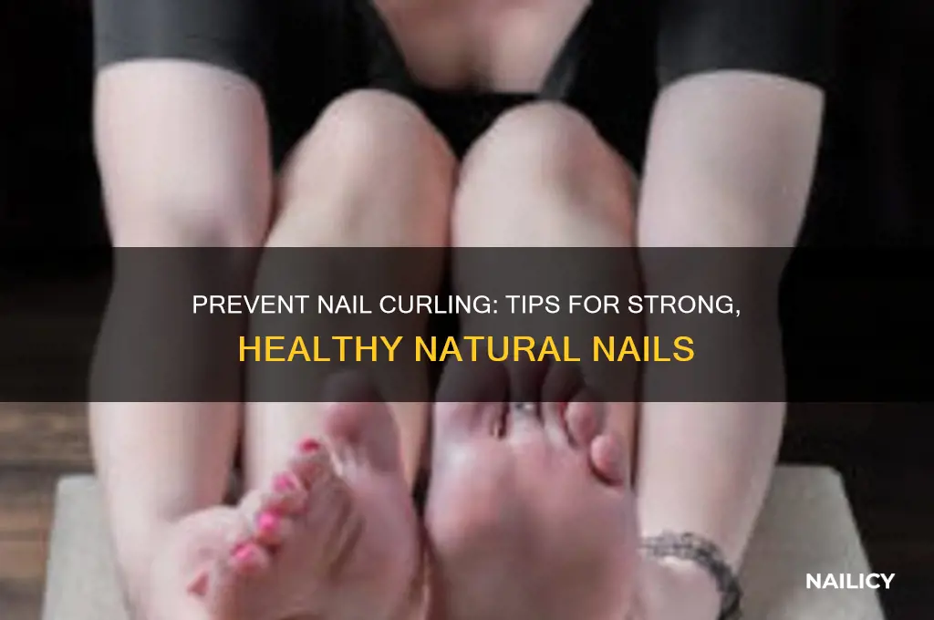 how to prevent natural nails from curling