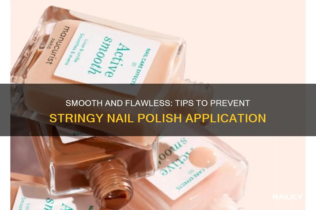 how to prevent stringy nail polish