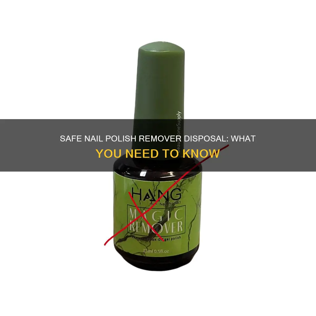 how to properly dispose of nail polish remover