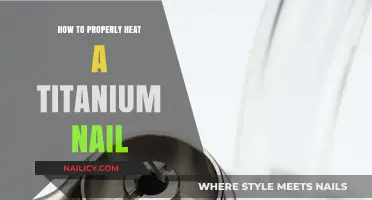 Mastering Titanium Nail Heating: A Safe and Effective Technique Guide