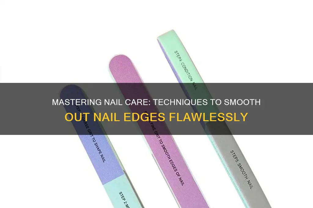 how to properly smooth out nails neds