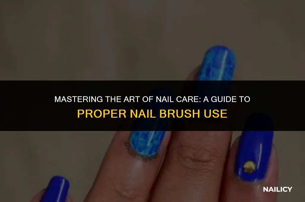how to properly use a nail brush