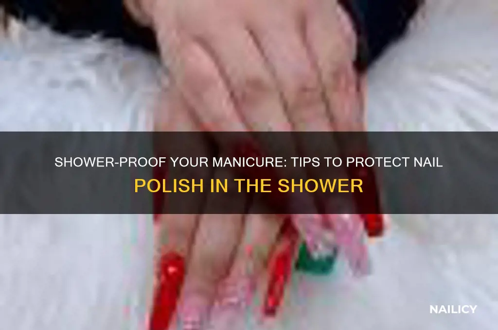 how to protect nail polish in shower