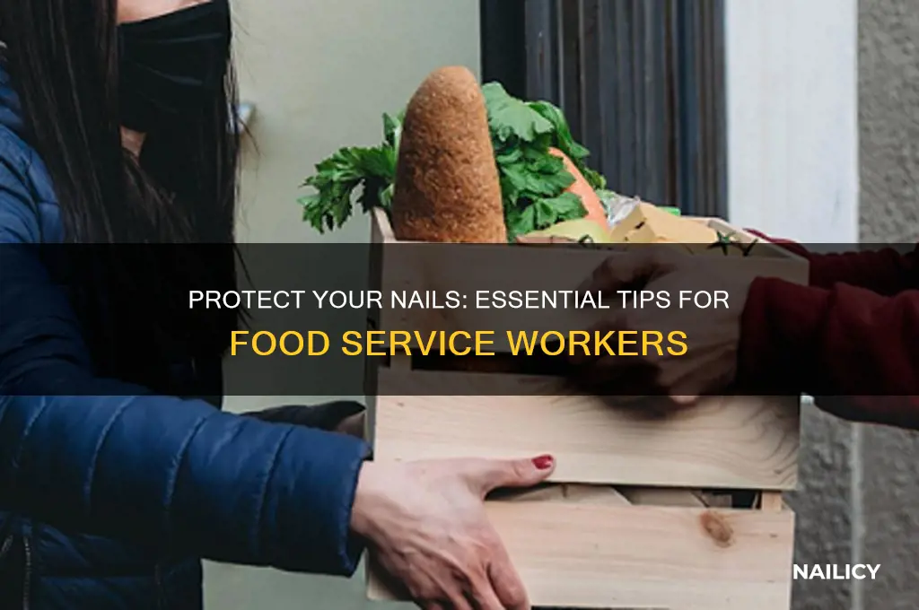 how to protect nails from food service