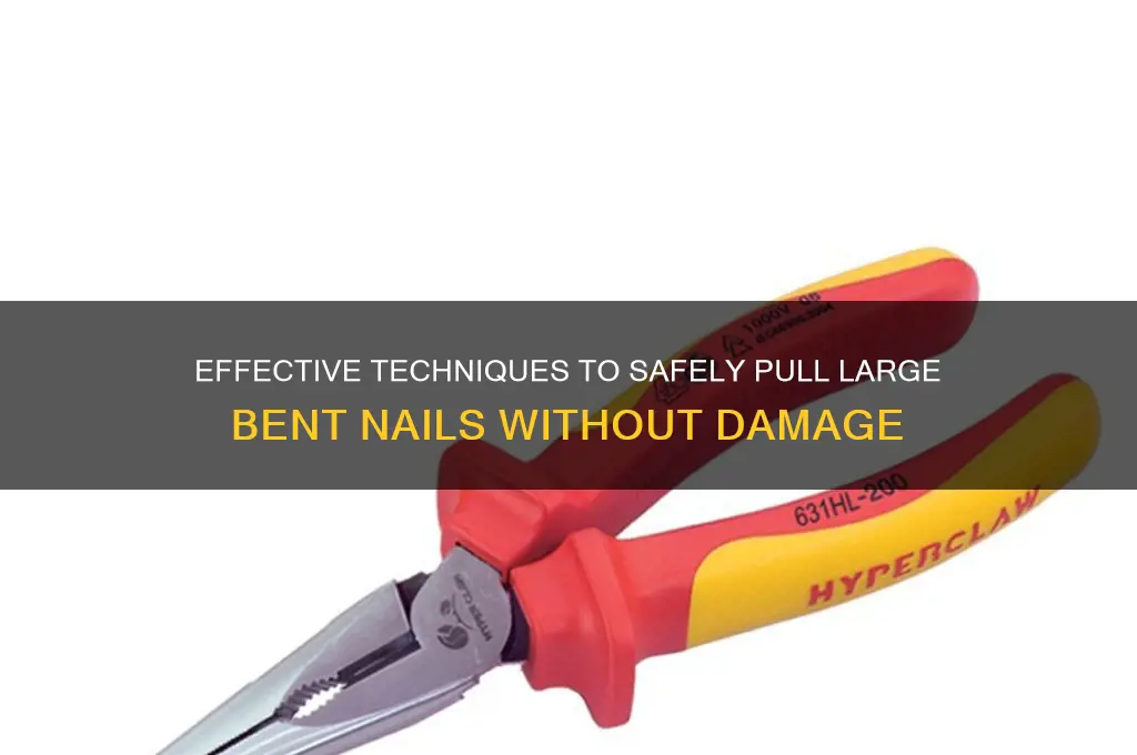 how to pull a large bent nail