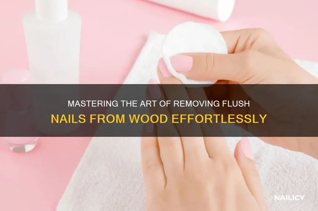 how to pull out flush nails from wood