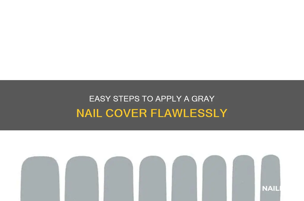 how to put a gray nail cover in