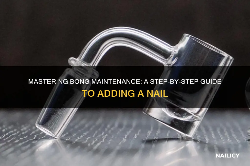 how to put a nail on a bong