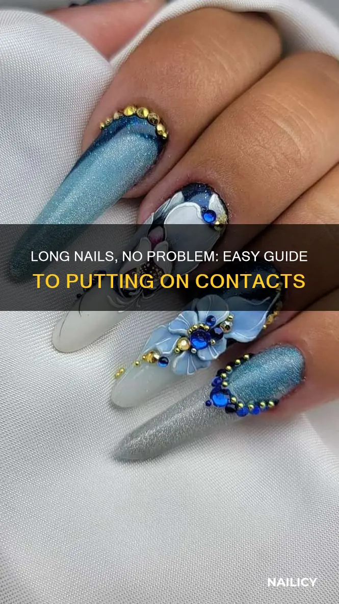 how to put contacts in with long nails