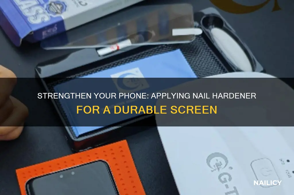 how to put nail hardener on cell phone