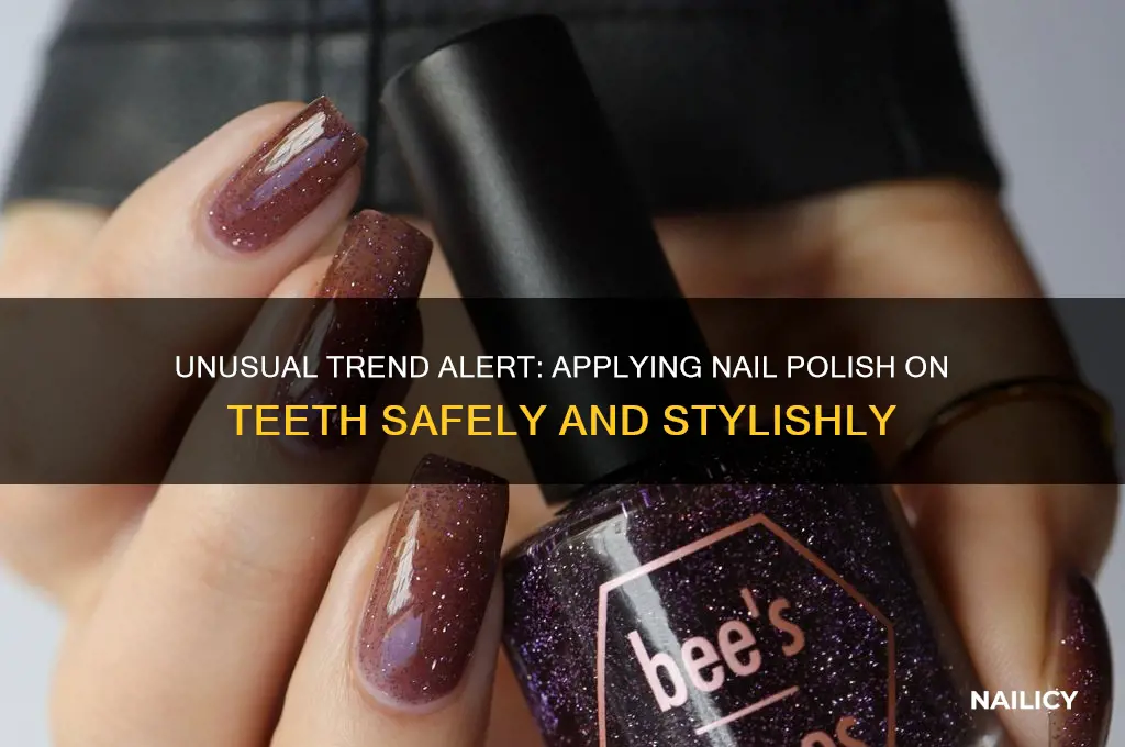 how to put nail polish on teeth