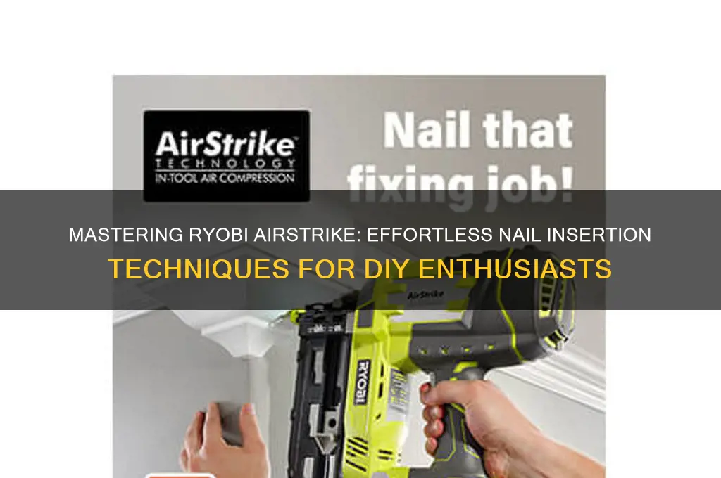 how to put nails in ryobi airstrike