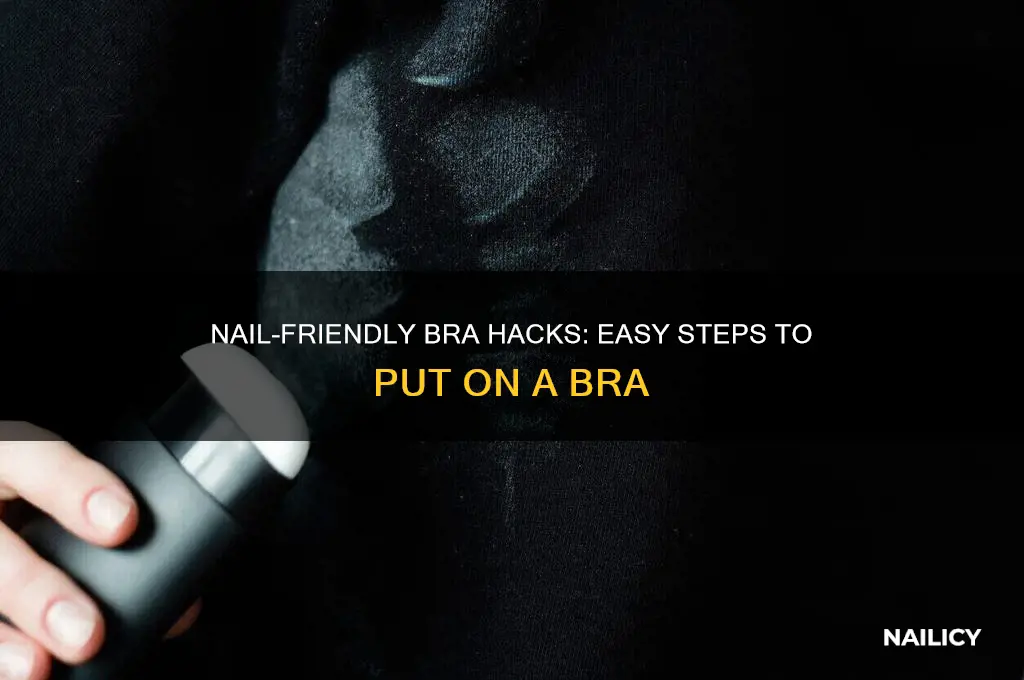how to put on a bra with nails