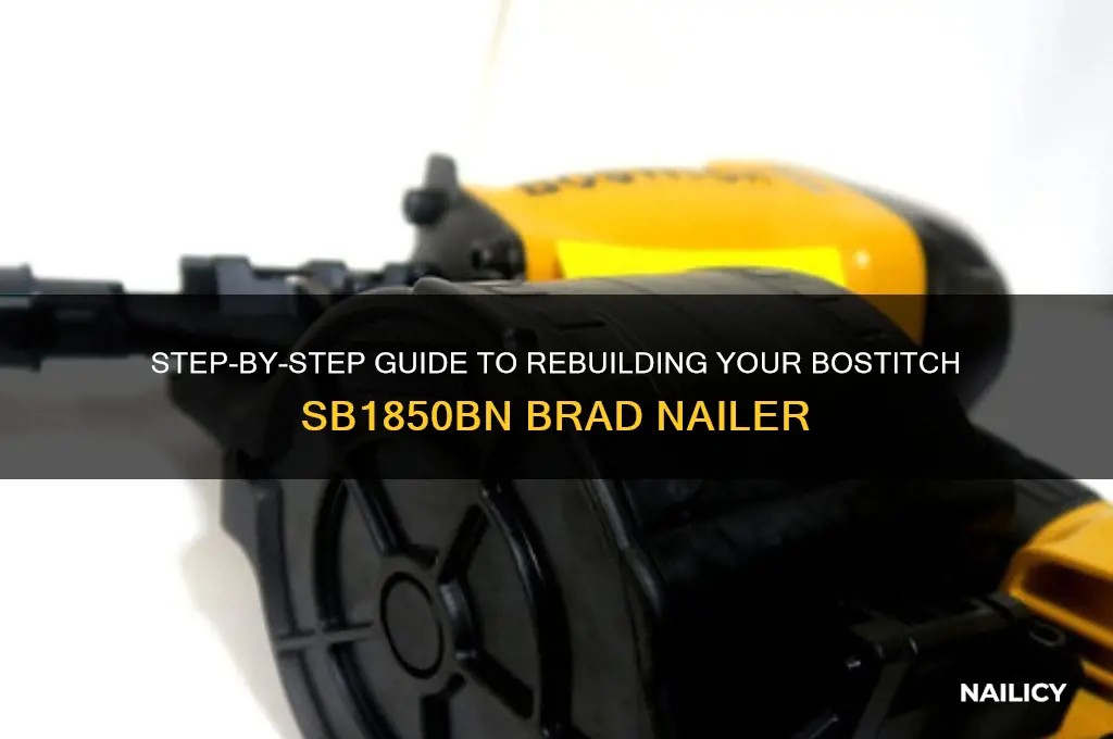 how to rebuild a bostich sb1850bn brad nailer
