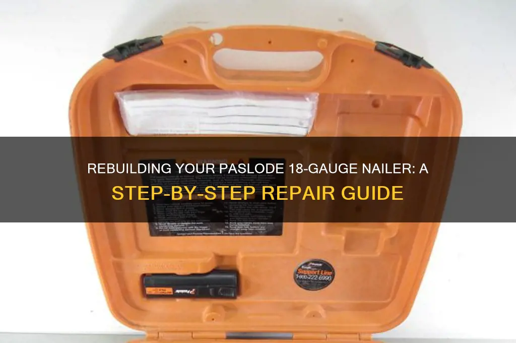 how to rebuild a paslode 18 gage nailer
