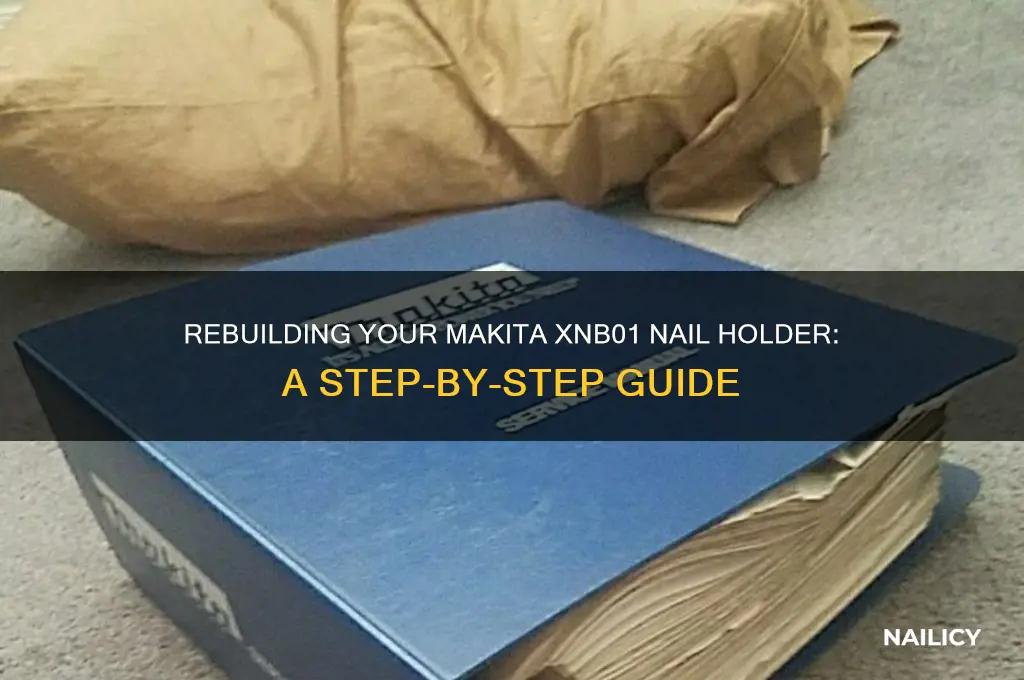 how to rebuild makita xnb01 nail holder
