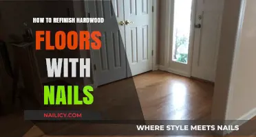 Refinishing Hardwood Floors with Nails: A Step-by-Step Guide