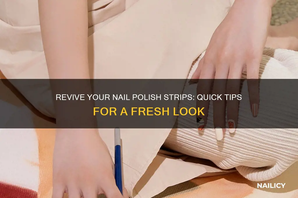 how to refresh nail polish strips