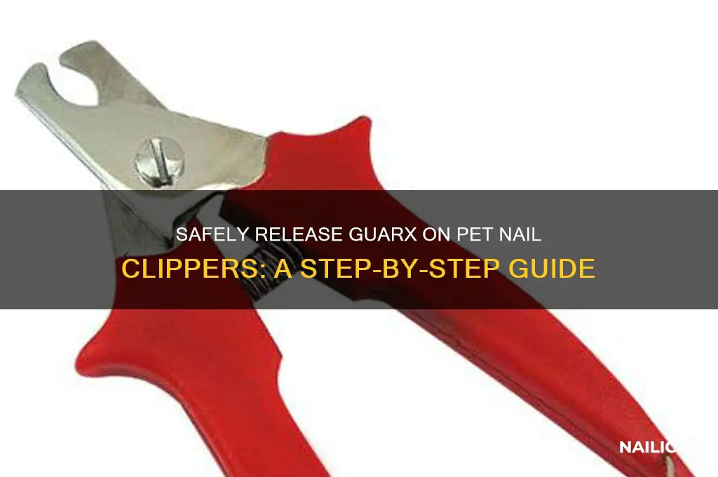 how to release guarx on pet nail clippers