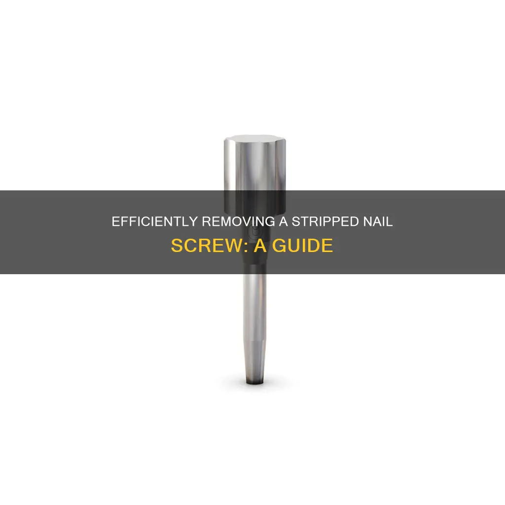how to remove a stripped nail screw