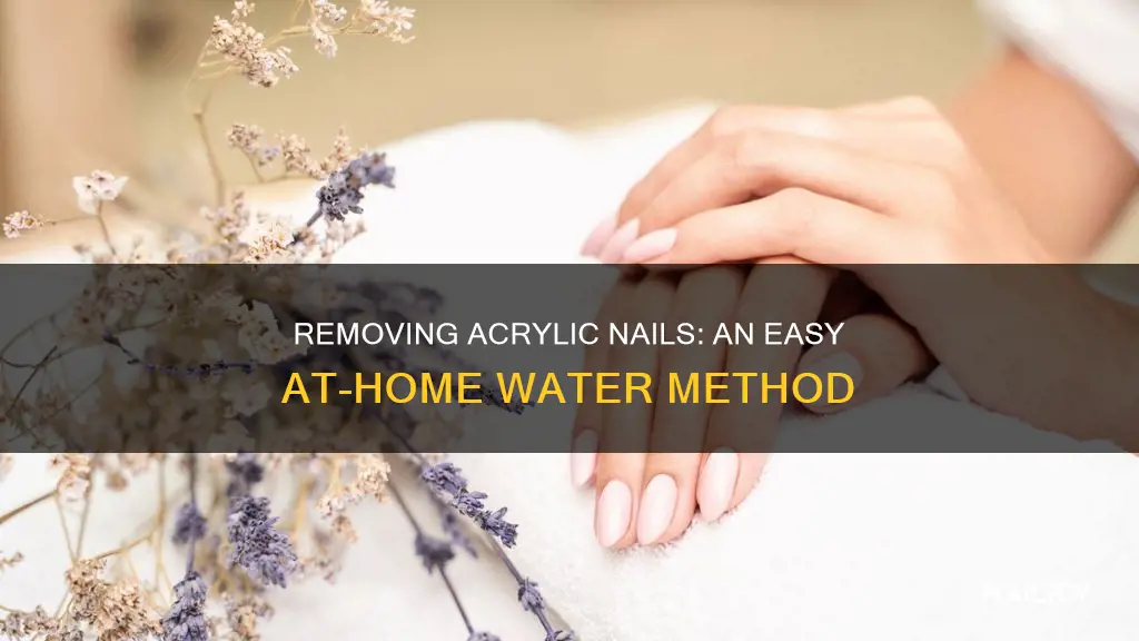 how to remove acrylic nails at home with water