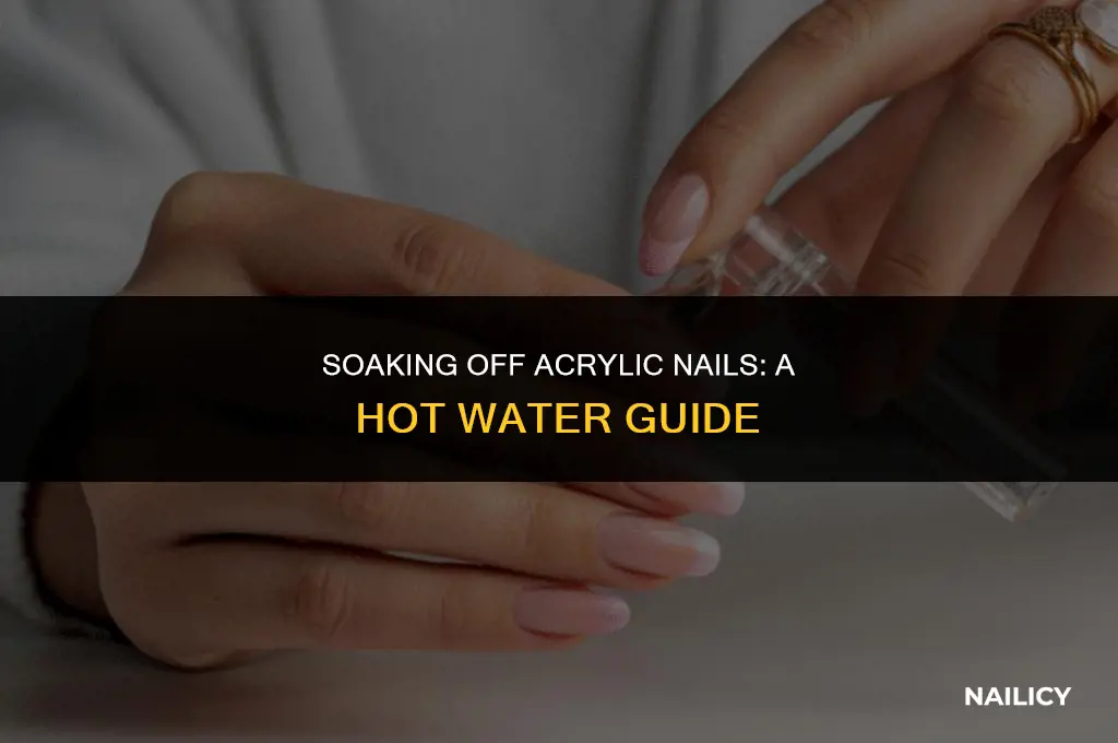 how to remove acrylic nails using hot water