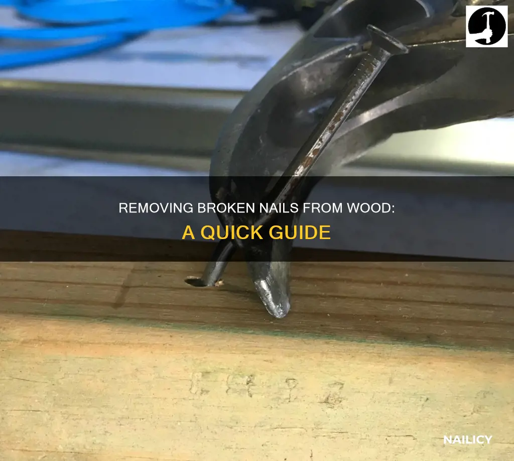 how to remove broken nail from wood
