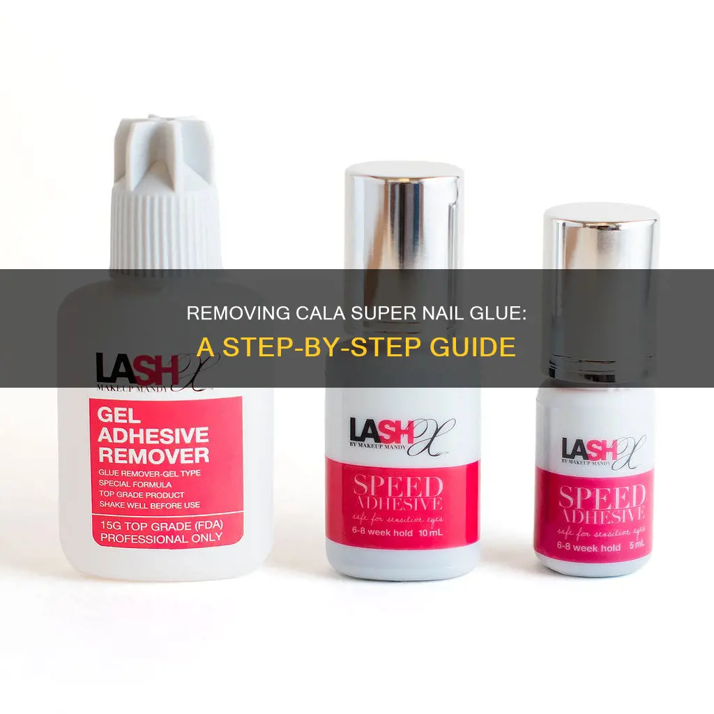 how to remove cala super nail glue