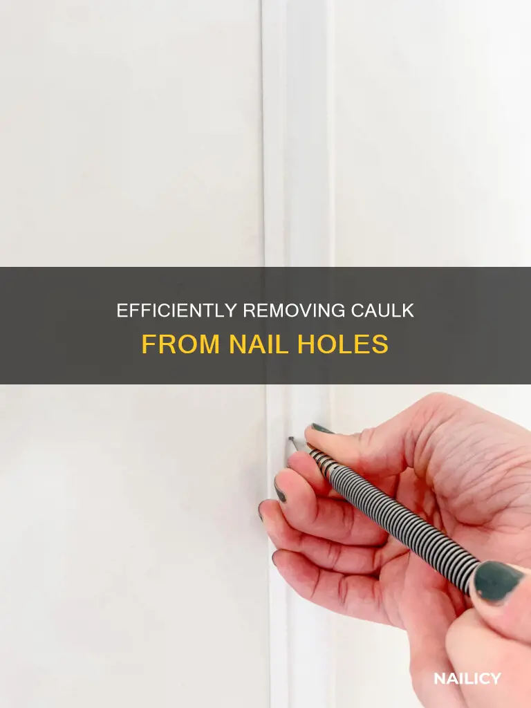 how to remove caulk from nail holes
