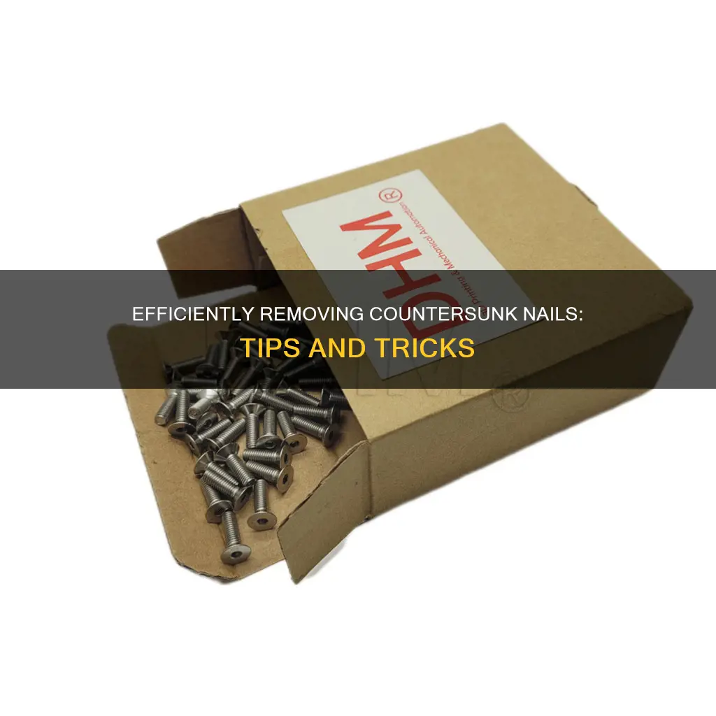 how to remove countersunk nails