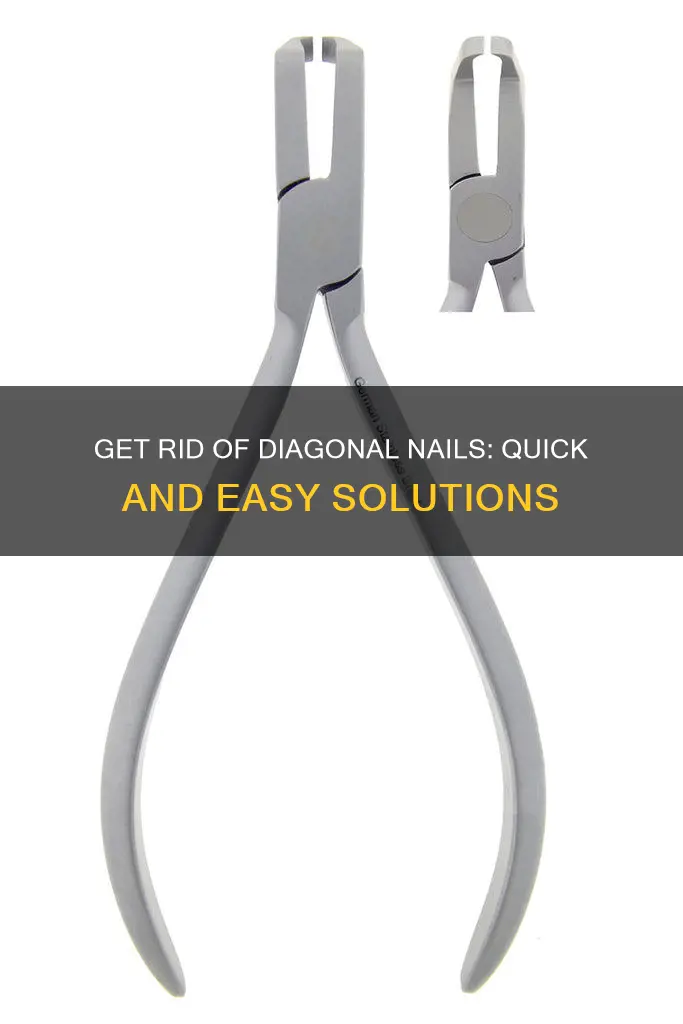 how to remove diagnal nails