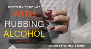 Dip Nails: Removing with Rubbing Alcohol