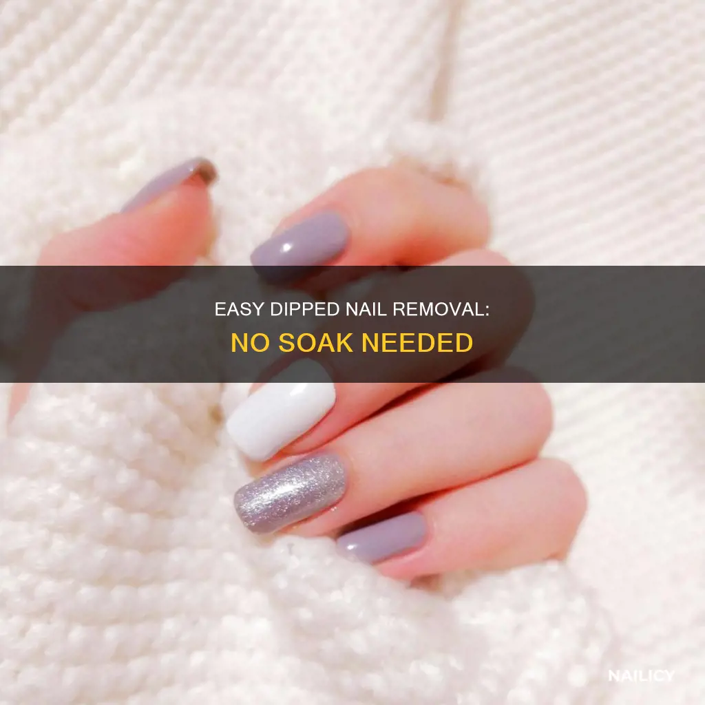 how to remove dipped nails without soaking them