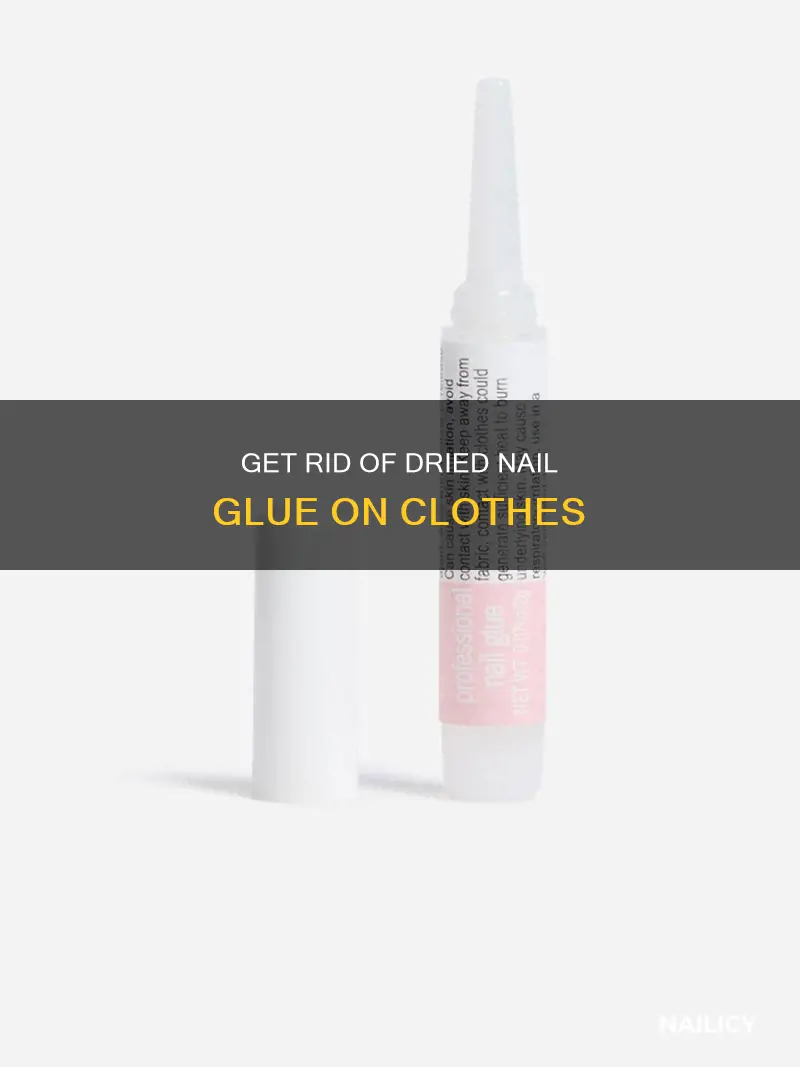 how to remove dried nail glue from clothes
