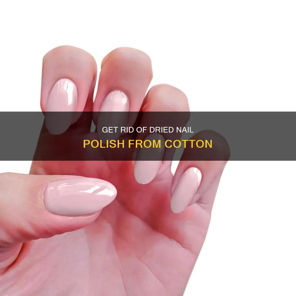 how to remove dried nail polish from cotton