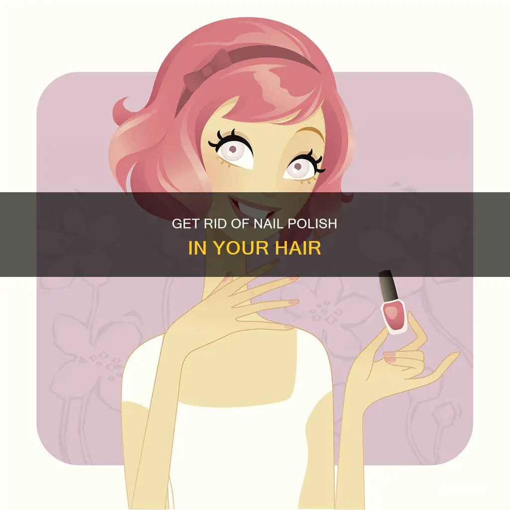 how to remove dry nail polish from hair