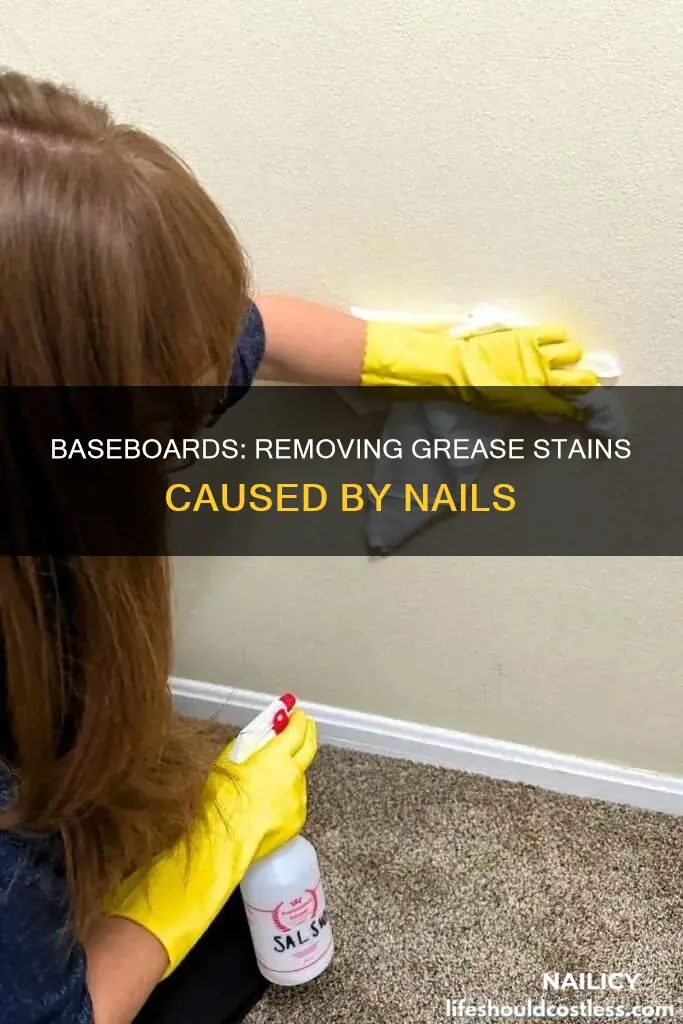 how to remove grease on baseboards from nails