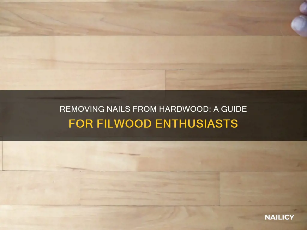 how to remove hardwood nail on fliwood