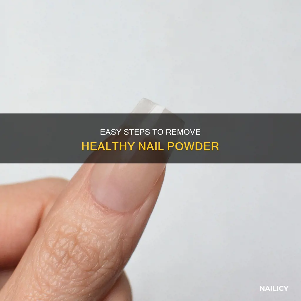 how to remove healthy nail powder