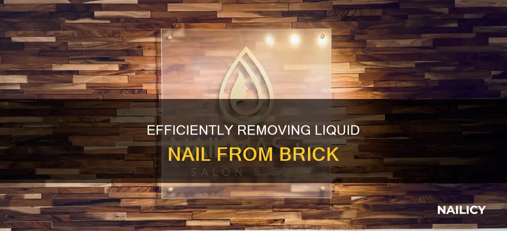 how to remove liquid nail from brick