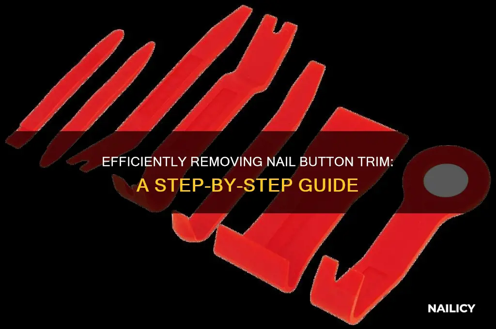 how to remove nail button trim
